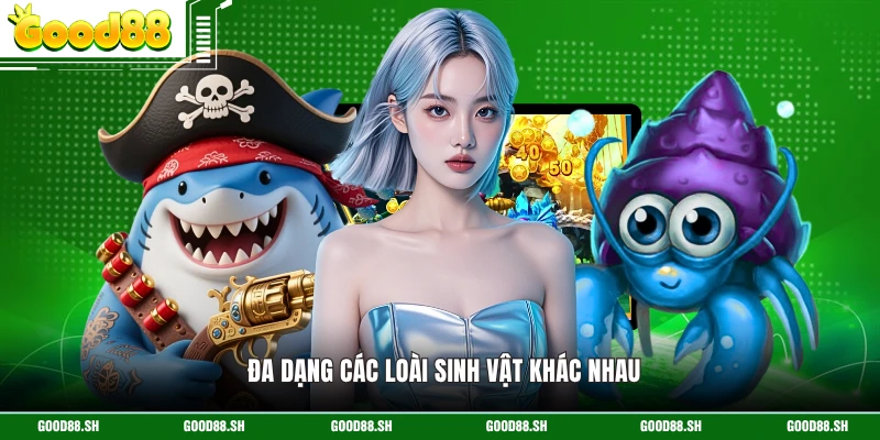 Đa dạng các loài sinh vật khác nhau