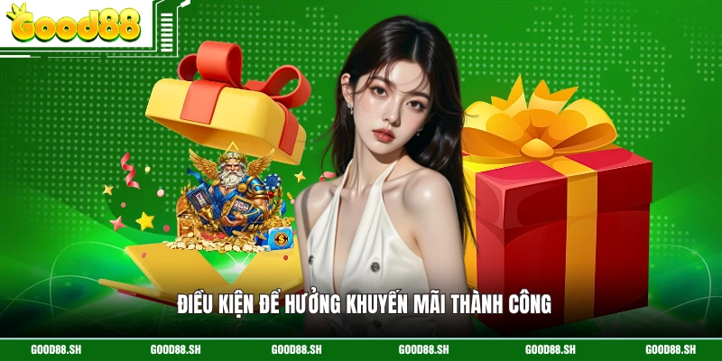 Điều kiện để hưởng khuyến mãi thành công 